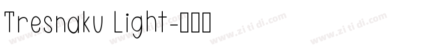 Tresnaku Light字体转换